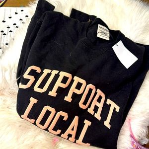 Support local sweat shirt